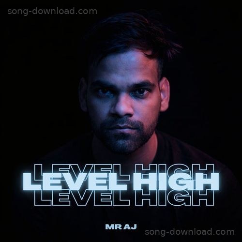 Level High MR AJ MP3 Download